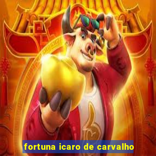 fortuna icaro de carvalho